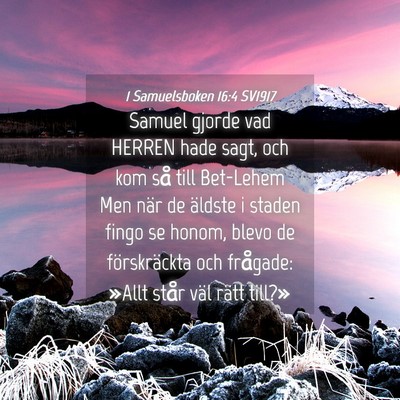 Picture 04 - 1 Samuelsboken 16:4 SV1917 - Samuel gjorde vad HERREN hade sagt, och kom så - Bible Verse Picture