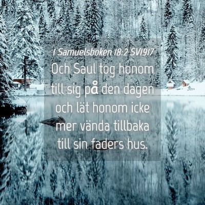 Picture 04 - 1 Samuelsboken 18:2 SV1917 - Och Saul tog honom till sig på den dagen och - Bible Verse Picture