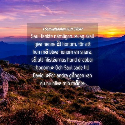 Picture 04 - 1 Samuelsboken 18:21 SV1917 - Saul tänkte nämligen: »Jag skall giva henne - Bible Verse Picture