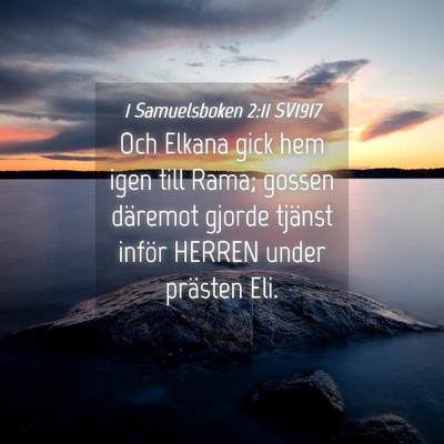 Picture 04 - 1 Samuelsboken 2:11 SV1917 - Och Elkana gick hem igen till Rama; gossen - Bible Verse Picture