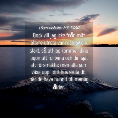 Picture 04 - 1 Samuelsboken 2:33 SV1917 - Dock vill jag icke från mitt altare utrota var - Bible Verse Picture
