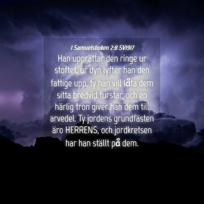 Picture 04 - 1 Samuelsboken 2:8 SV1917 - Han upprättar den ringe ur stoftet, ur dyn - Bible Verse Picture