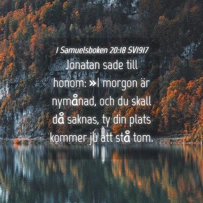 Picture 04 - 1 Samuelsboken 20:18 SV1917 - Jonatan sade till honom: »I morgon är nymånad, - Bible Verse Picture