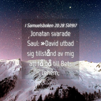 Picture 04 - 1 Samuelsboken 20:28 SV1917 - Jonatan svarade Saul: »David utbad sig - Bible Verse Picture