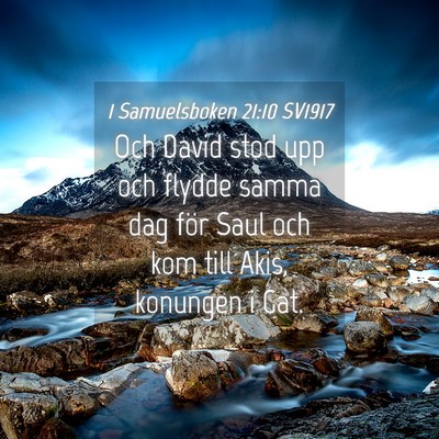 Picture 04 - 1 Samuelsboken 21:10 SV1917 - Och David stod upp och flydde samma dag för Saul - Bible Verse Picture