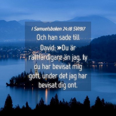 Picture 04 - 1 Samuelsboken 24:18 SV1917 - Och han sade till David: »Du är rättfärdigare - Bible Verse Picture