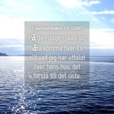 Picture 04 - 1 Samuelsboken 3:12 SV1917 - På den dagen skall jag låta komma över Eli - Bible Verse Picture