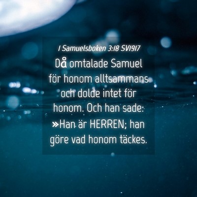 Picture 04 - 1 Samuelsboken 3:18 SV1917 - Då omtalade Samuel för honom alltsammans och - Bible Verse Picture