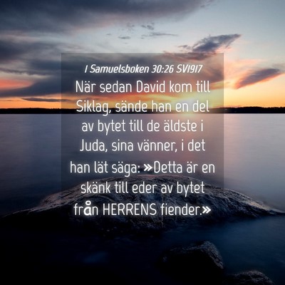 Picture 04 - 1 Samuelsboken 30:26 SV1917 - När sedan David kom till Siklag, sände han en - Bible Verse Picture