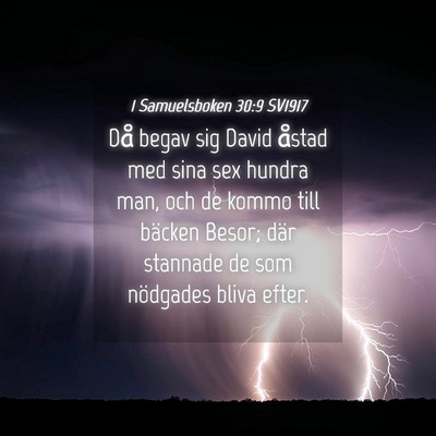 Picture 04 - 1 Samuelsboken 30:9 SV1917 - Då begav sig David åstad med sina sex hundra - Bible Verse Picture