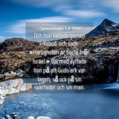 Picture 04 - 1 Samuelsboken 4:21 SV1917 - Och hon kallade gossen I-Kabod, och sade: - Bible Verse Picture