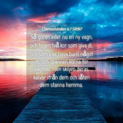 Picture 04 - 1 Samuelsboken 6:7 SV1917 - Så gören eder nu en ny vagn, och tagen två kor - Bible Verse Picture