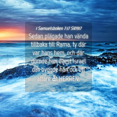 Picture 04 - 1 Samuelsboken 7:17 SV1917 - Sedan plägade han vända tillbaka till Rama, ty - Bible Verse Picture