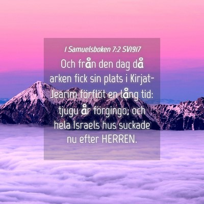 Picture 04 - 1 Samuelsboken 7:2 SV1917 - Och från den dag då arken fick sin plats i - Bible Verse Picture