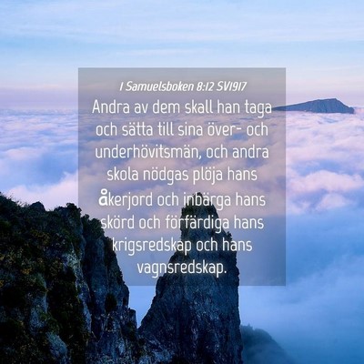 Picture 04 - 1 Samuelsboken 8:12 SV1917 - Andra av dem skall han taga och sätta till sina - Bible Verse Picture