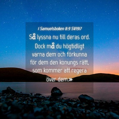 Picture 04 - 1 Samuelsboken 8:9 SV1917 - Så lyssna nu till deras ord. Dock må du - Bible Verse Picture