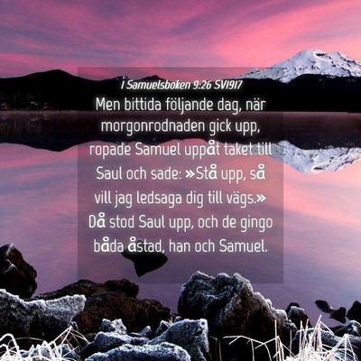 Picture 04 - 1 Samuelsboken 9:26 SV1917 - Men bittida följande dag, när morgonrodnaden - Bible Verse Picture
