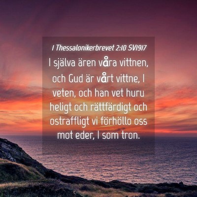Picture 04 - 1 Thessalonikerbrevet 2:10 SV1917 - I själva ären våra vittnen, och Gud är vårt - Bible Verse Picture