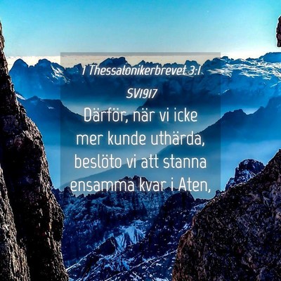 Picture 04 - 1 Thessalonikerbrevet 3:1 SV1917 - Därför, när vi icke mer kunde uthärda, - Bible Verse Picture