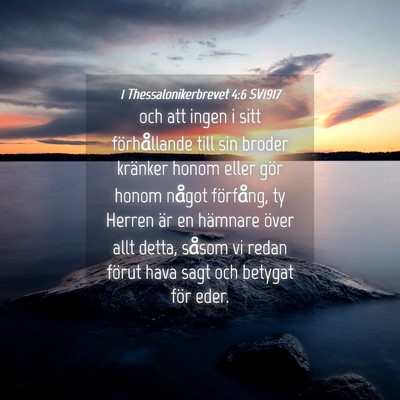 Picture 04 - 1 Thessalonikerbrevet 4:6 SV1917 - och att ingen i sitt förhållande till sin - Bible Verse Picture