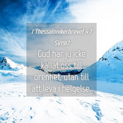 Picture 04 - 1 Thessalonikerbrevet 4:7 SV1917 - Gud har ju icke kallat oss till orenhet, utan - Bible Verse Picture