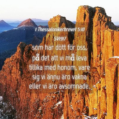 Picture 04 - 1 Thessalonikerbrevet 5:10 SV1917 - som har dött för oss, på det att vi må leva - Bible Verse Picture