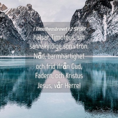 Picture 04 - 1 Timotheosbrevet 1:2 SV1917 - hälsar Timoteus, sin sannskyldige son i tron. - Bible Verse Picture