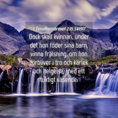 Picture 04 - 1 Timotheosbrevet 2:15 SV1917 - Dock skall kvinnan, under det hon föder sina - Bible Verse Picture