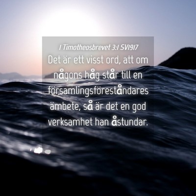 Picture 04 - 1 Timotheosbrevet 3:1 SV1917 - Det är ett visst ord, att om någons håg står - Bible Verse Picture