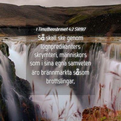 Picture 04 - 1 Timotheosbrevet 4:2 SV1917 - Så skall ske genom lögnpredikanters skrymteri, - Bible Verse Picture