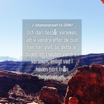 Picture 04 - 2 Johannesbrevet 1:6 SV1917 - Och däri består kärleken, att vi vandra efter - Bible Verse Picture