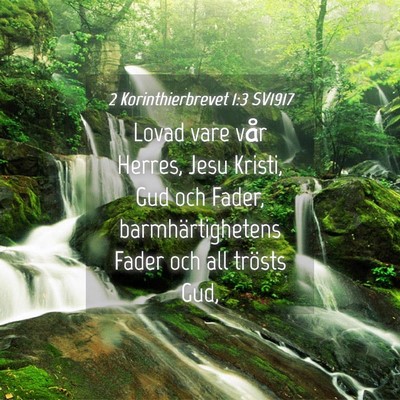 Picture 04 - 2 Korinthierbrevet 1:3 SV1917 - Lovad vare vår Herres, Jesu Kristi, Gud och - Bible Verse Picture