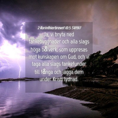 Picture 04 - 2 Korinthierbrevet 10:5 SV1917 - Ja, vi bryta ned tankebyggnader och alla slags - Bible Verse Picture