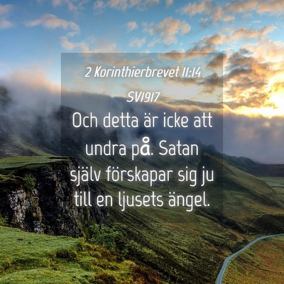 Picture 04 - 2 Korinthierbrevet 11:14 SV1917 - Och detta är icke att undra på. Satan själv - Bible Verse Picture