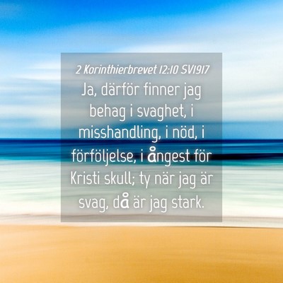 Picture 04 - 2 Korinthierbrevet 12:10 SV1917 - Ja, därför finner jag behag i svaghet, i - Bible Verse Picture