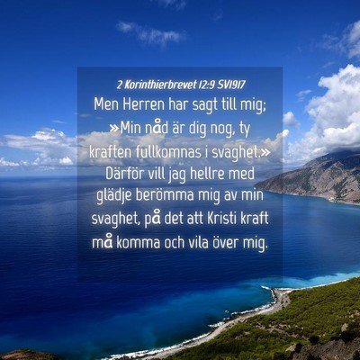 Picture 04 - 2 Korinthierbrevet 12:9 SV1917 - Men Herren har sagt till mig; »Min nåd är dig - Bible Verse Picture