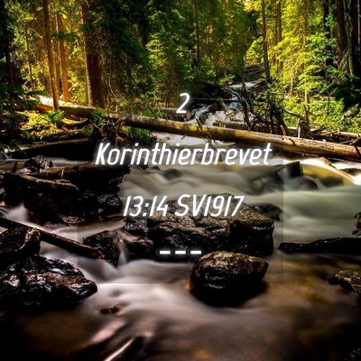 Picture 04 - 2 Korinthierbrevet 13:14 SV1917 -  - Bible Verse Picture