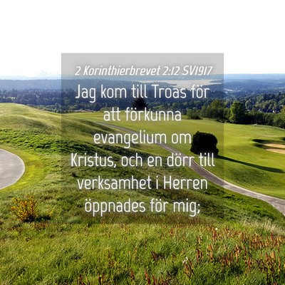 Picture 04 - 2 Korinthierbrevet 2:12 SV1917 - Jag kom till Troas för att förkunna evangelium - Bible Verse Picture