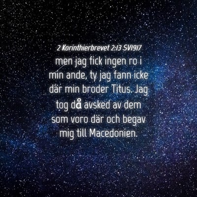 Picture 04 - 2 Korinthierbrevet 2:13 SV1917 - men jag fick ingen ro i min ande, ty jag fann - Bible Verse Picture