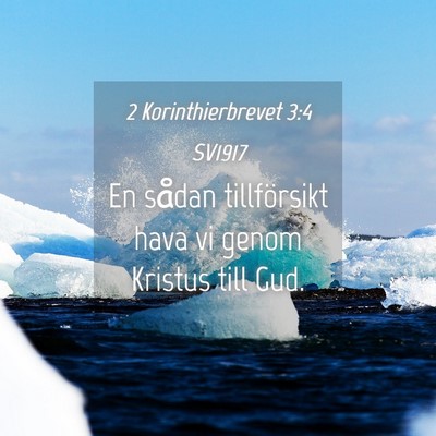 Picture 04 - 2 Korinthierbrevet 3:4 SV1917 - En sådan tillförsikt hava vi genom Kristus till - Bible Verse Picture