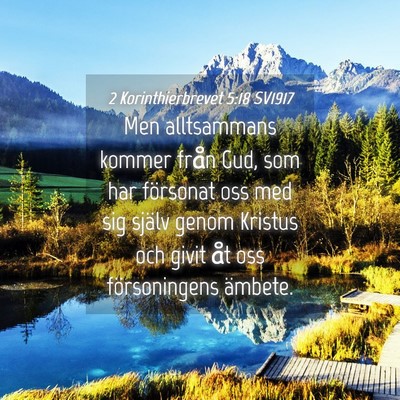 Picture 04 - 2 Korinthierbrevet 5:18 SV1917 - Men alltsammans kommer från Gud, som har - Bible Verse Picture