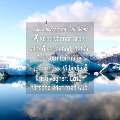 Picture 04 - 2 Korinthierbrevet 5:20 SV1917 - Å Kristi vägnar äro vi alltså sändebud; det - Bible Verse Picture