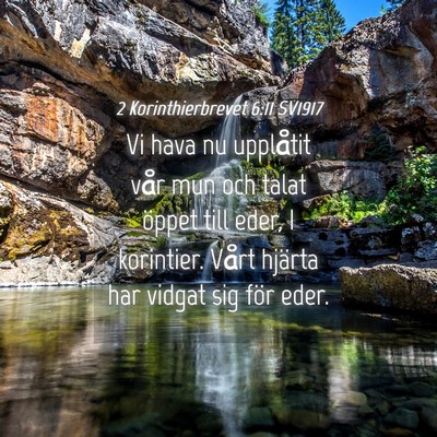 Picture 04 - 2 Korinthierbrevet 6:11 SV1917 - Vi hava nu upplåtit vår mun och talat öppet - Bible Verse Picture