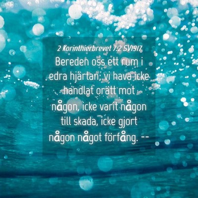 Picture 04 - 2 Korinthierbrevet 7:2 SV1917 - Bereden oss ett rum i edra hjärtan; vi hava icke - Bible Verse Picture