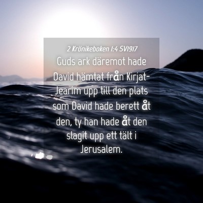 Picture 04 - 2 Krönikeboken 1:4 SV1917 - Guds ark däremot hade David hämtat från - Bible Verse Picture
