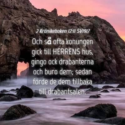 Picture 04 - 2 Krönikeboken 12:11 SV1917 - Och så ofta konungen gick till HERRENS hus, - Bible Verse Picture