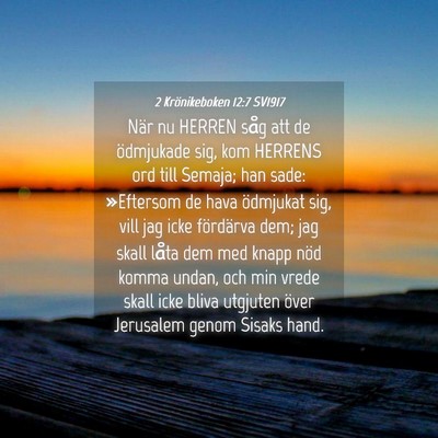 Picture 04 - 2 Krönikeboken 12:7 SV1917 - När nu HERREN såg att de ödmjukade sig, kom - Bible Verse Picture