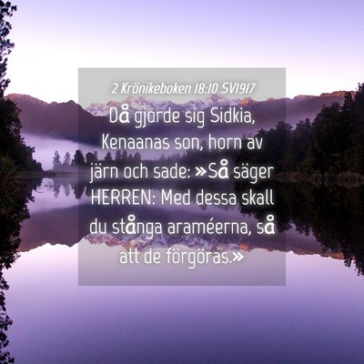 Picture 04 - 2 Krönikeboken 18:10 SV1917 - Då gjorde sig Sidkia, Kenaanas son, horn av - Bible Verse Picture