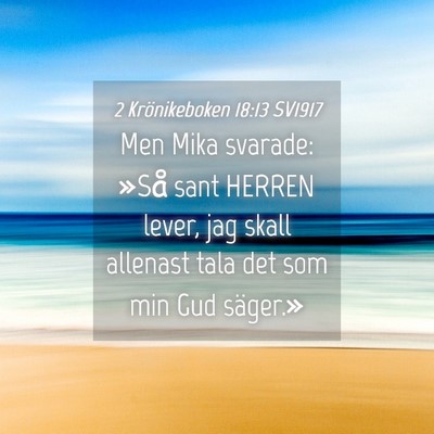 Picture 04 - 2 Krönikeboken 18:13 SV1917 - Men Mika svarade: »Så sant HERREN lever, jag - Bible Verse Picture