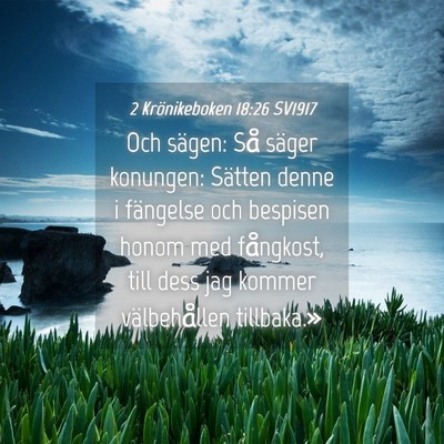 Picture 04 - 2 Krönikeboken 18:26 SV1917 - Och sägen: Så säger konungen: Sätten denne i - Bible Verse Picture